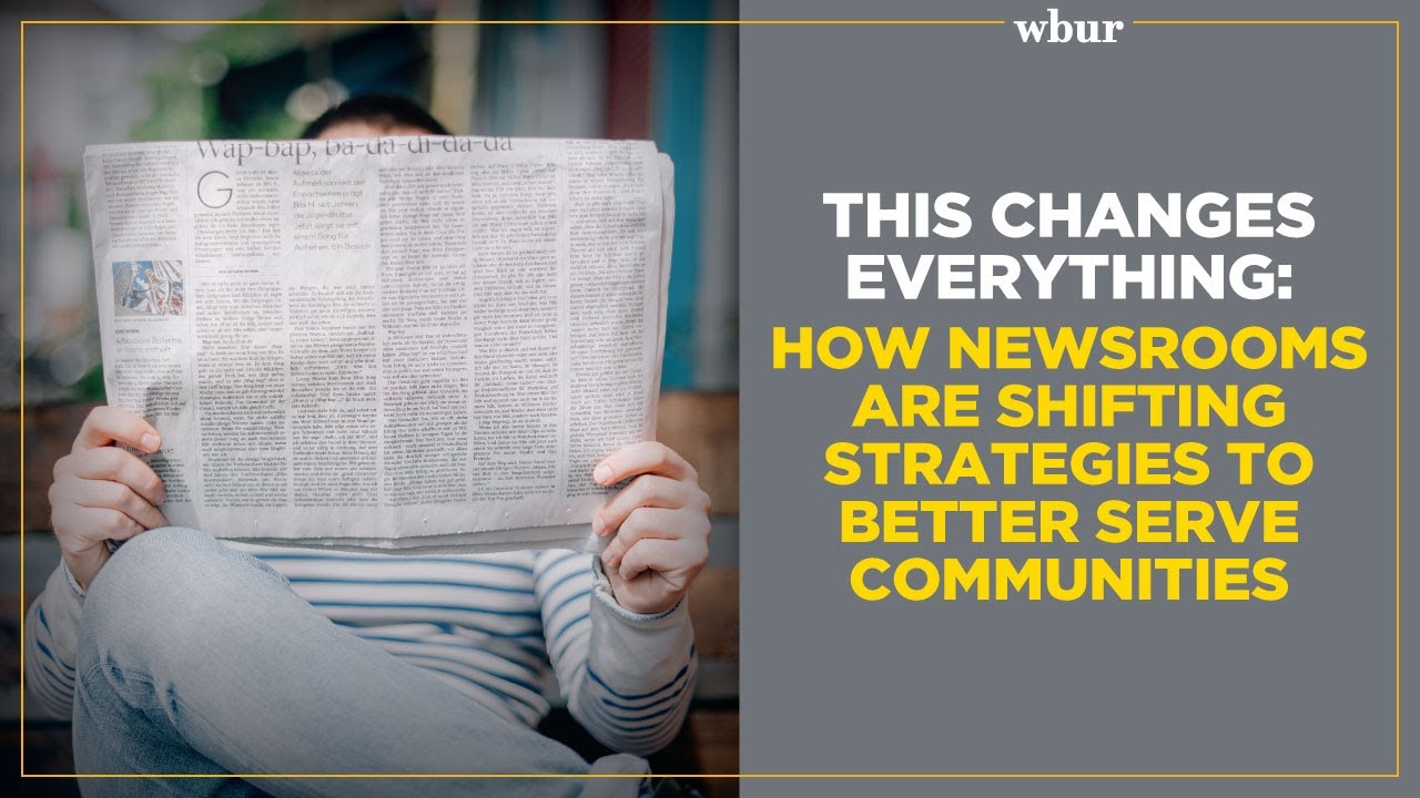 This Changes Everything: How newsrooms are shifting strategies to better serve communities