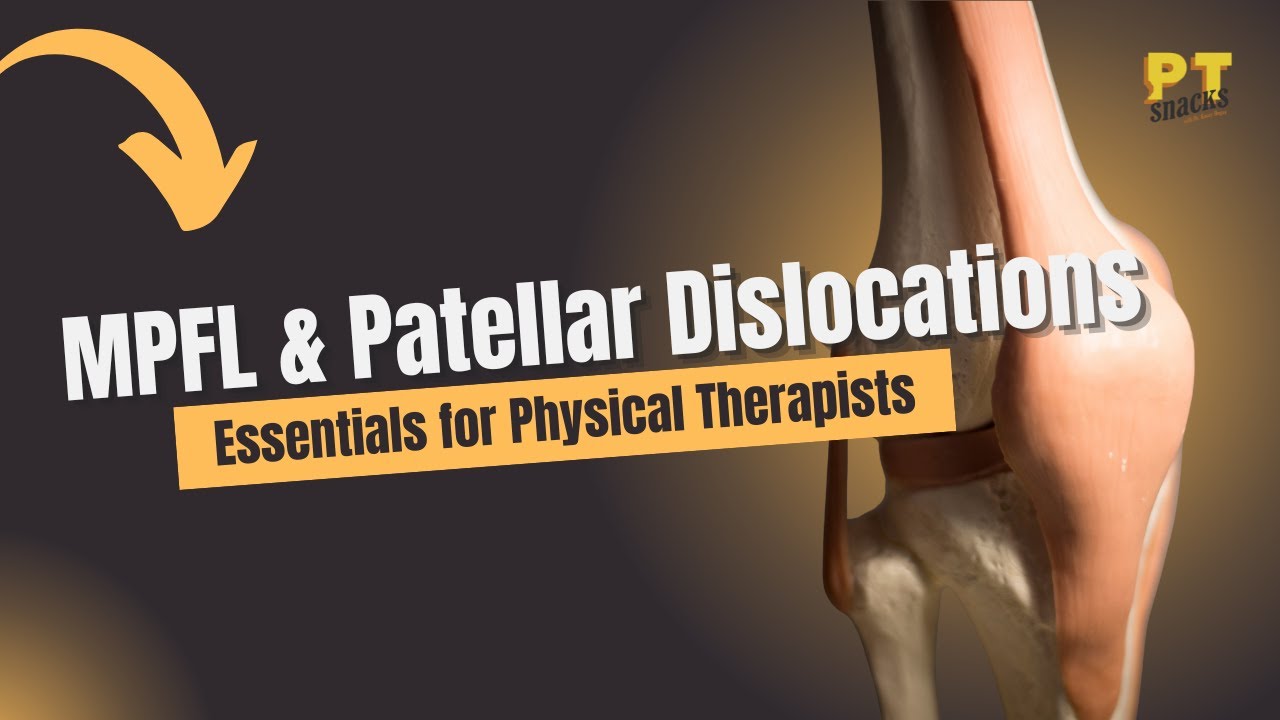MPFL and Patellar Dislocation Essentials