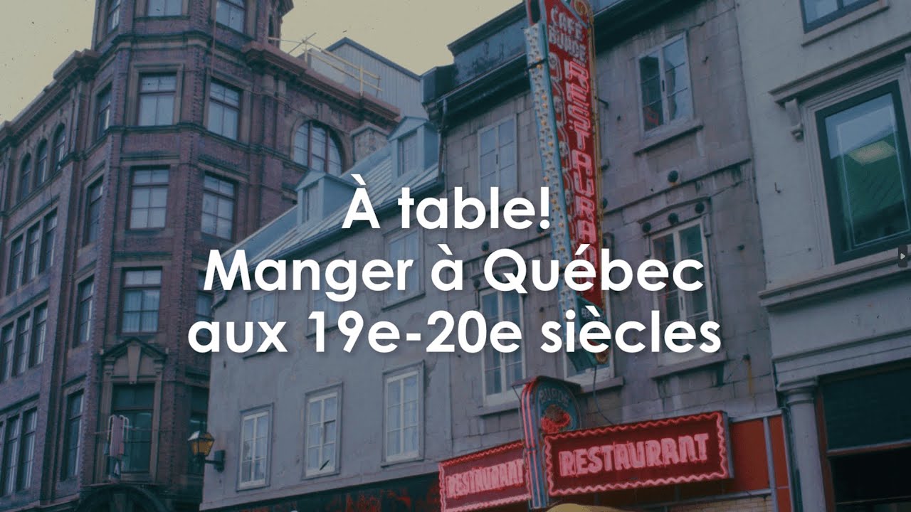 100e des Archives de la Ville de Québec - À table! Manger à Québec aux 19e-20e siècles