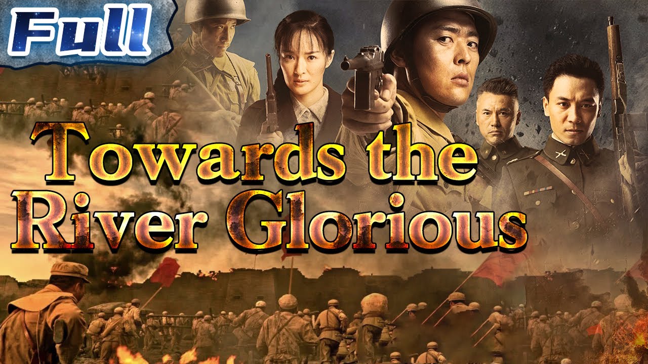 【ENG SUB】Towards the River Glorious | War/Drama/Historical Movie | China Movie Channel ENGLISH