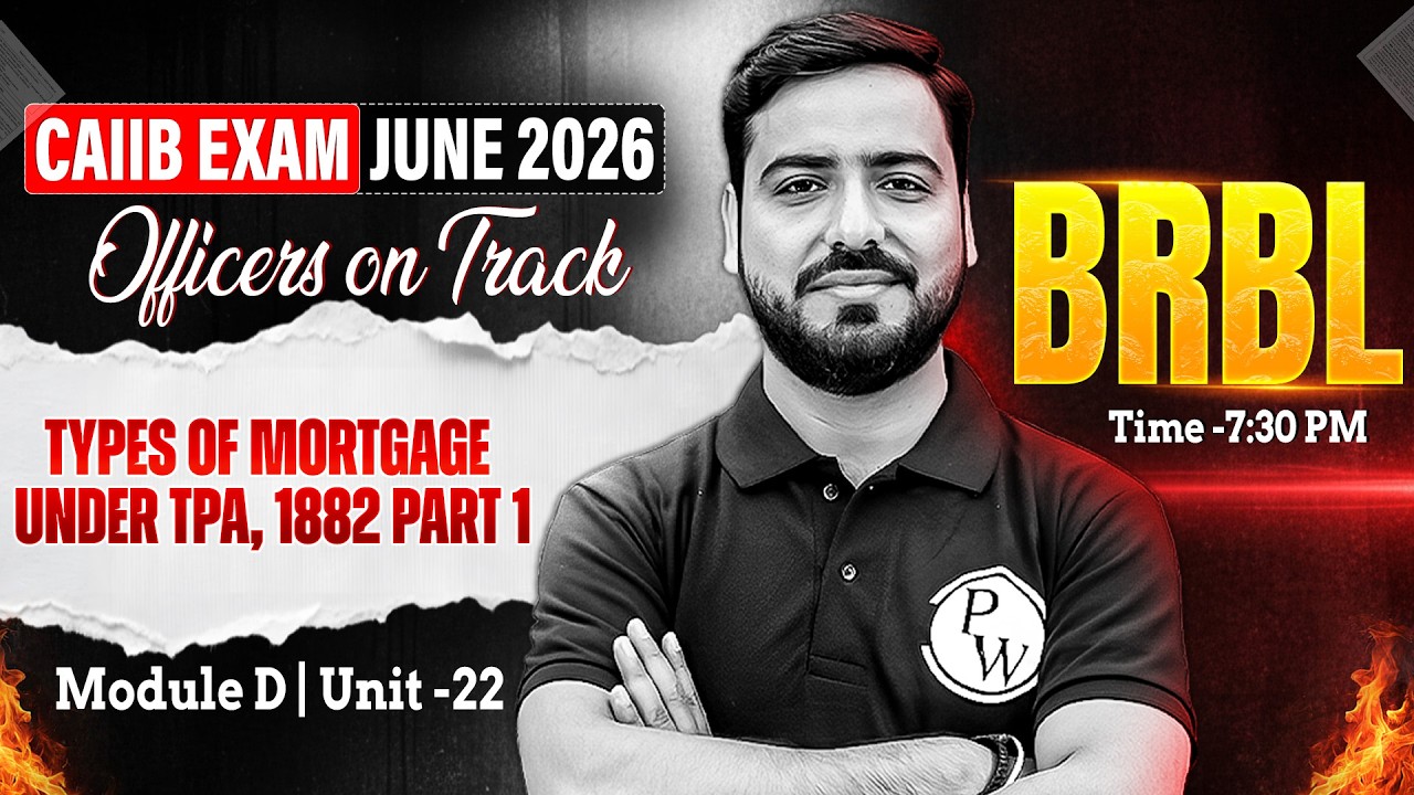 CAIIB June 2026 | CAIIB BRBL Module D | Types of Mortgage Under TPA, 1882 | Part -1 | by Ashish Sir