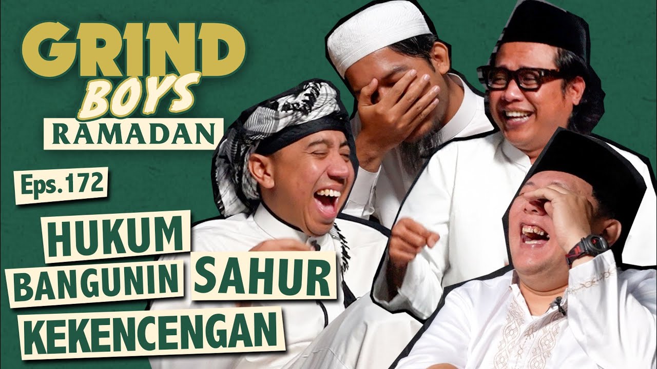Grind Boys Ramadan Eps.172 - Hukum Bangunin Sahur Kekencengan