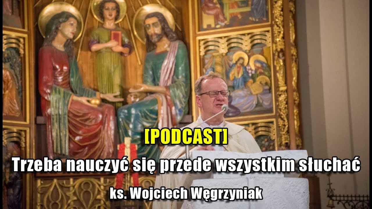 [PODCAST] Trzeba nauczyć się przede wszystkim słuchać &ndash;ks. Wojciech Węgrzyniak