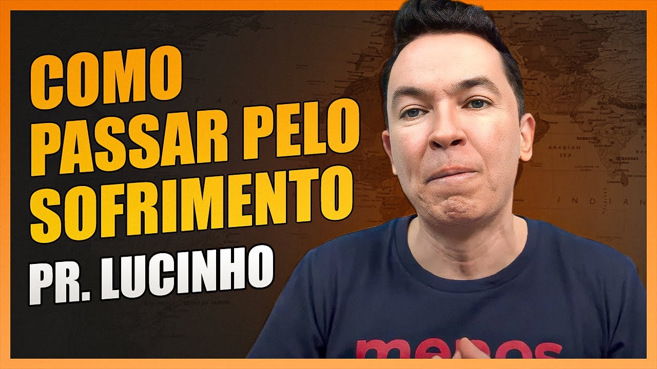 Como passar pelo sofrimento | Pr. Lucinho