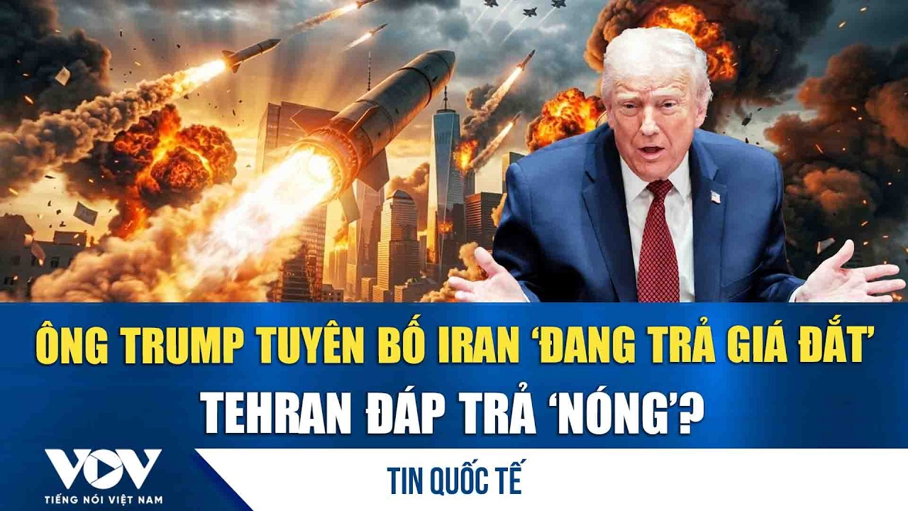 Tổng thống Trump cảnh báo Iran “trả giá đắt”, Tehran quyết không nhượng bộ | VOV