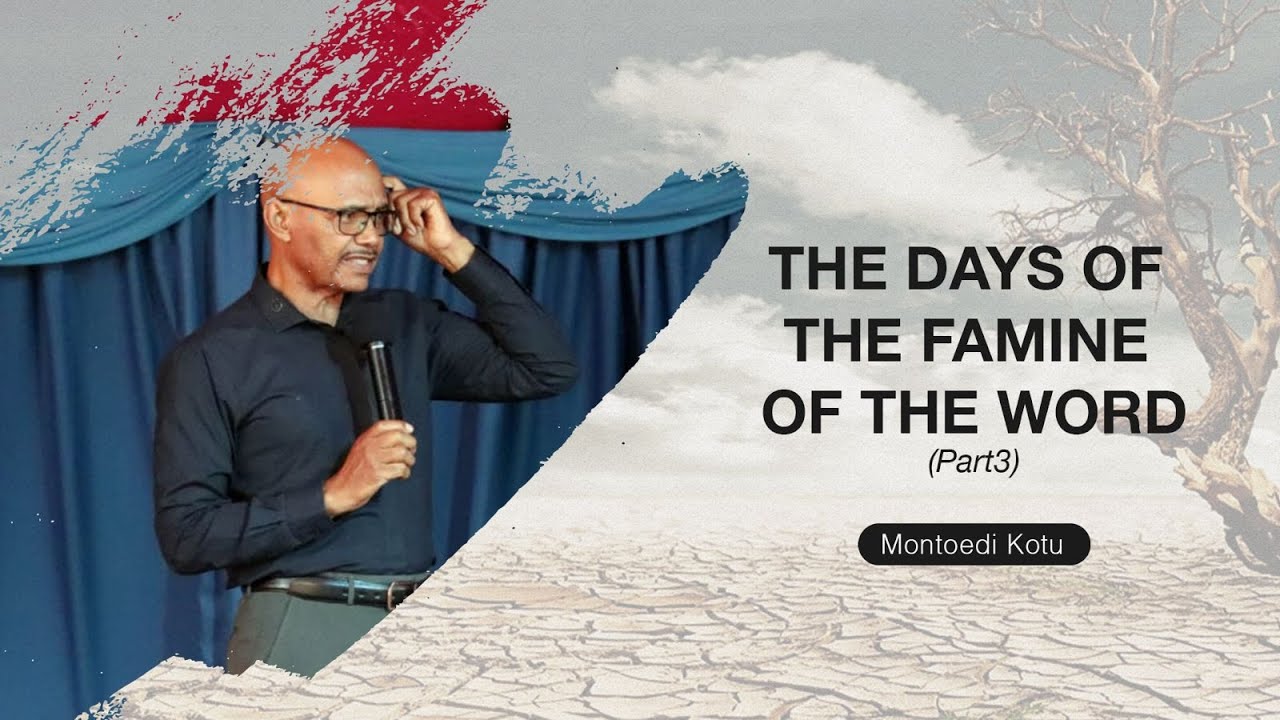 The Days of the Famine of the Word Part Three - Montoedi Kotu