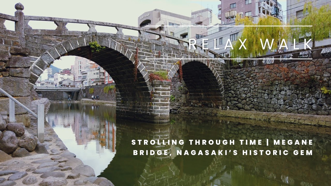 Strolling Through Time | Megane Bridge, Nagasaki&rsquo;s Historic Gem