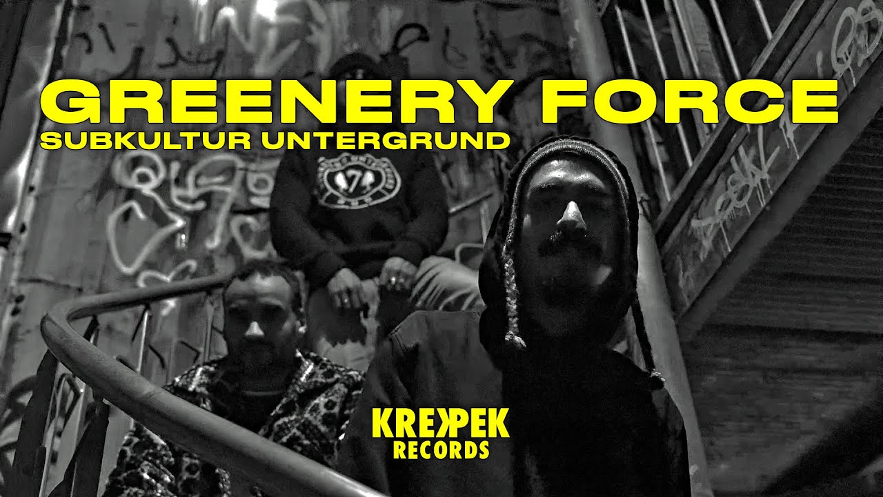 Greenery Force - Subkultur Untergrund (Offizielles Video) | #krekpek