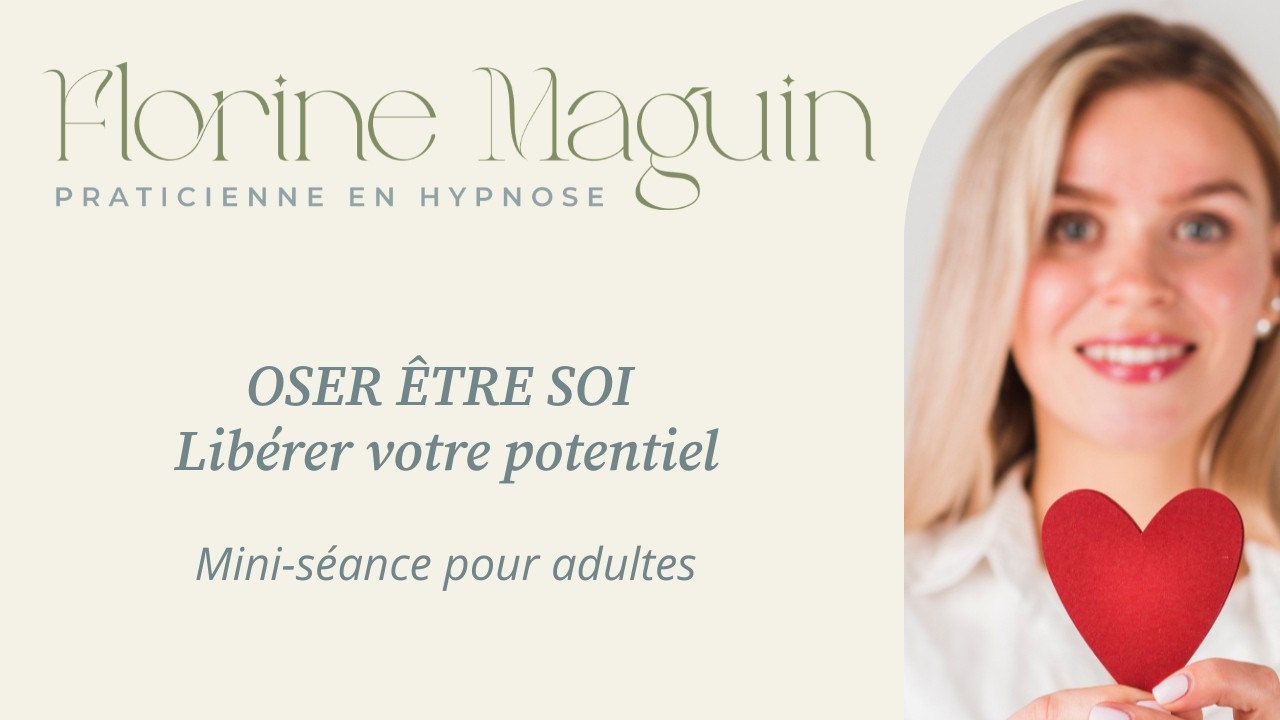 Mini-séance d'hypnose adulte : OSER ÊTRE SOI