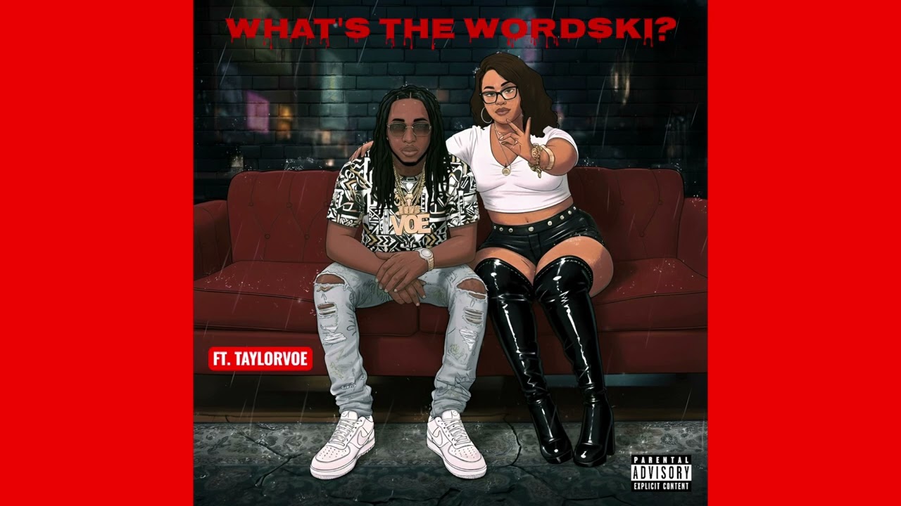 What’s The Wordski? (feat. TAYLORVOE)