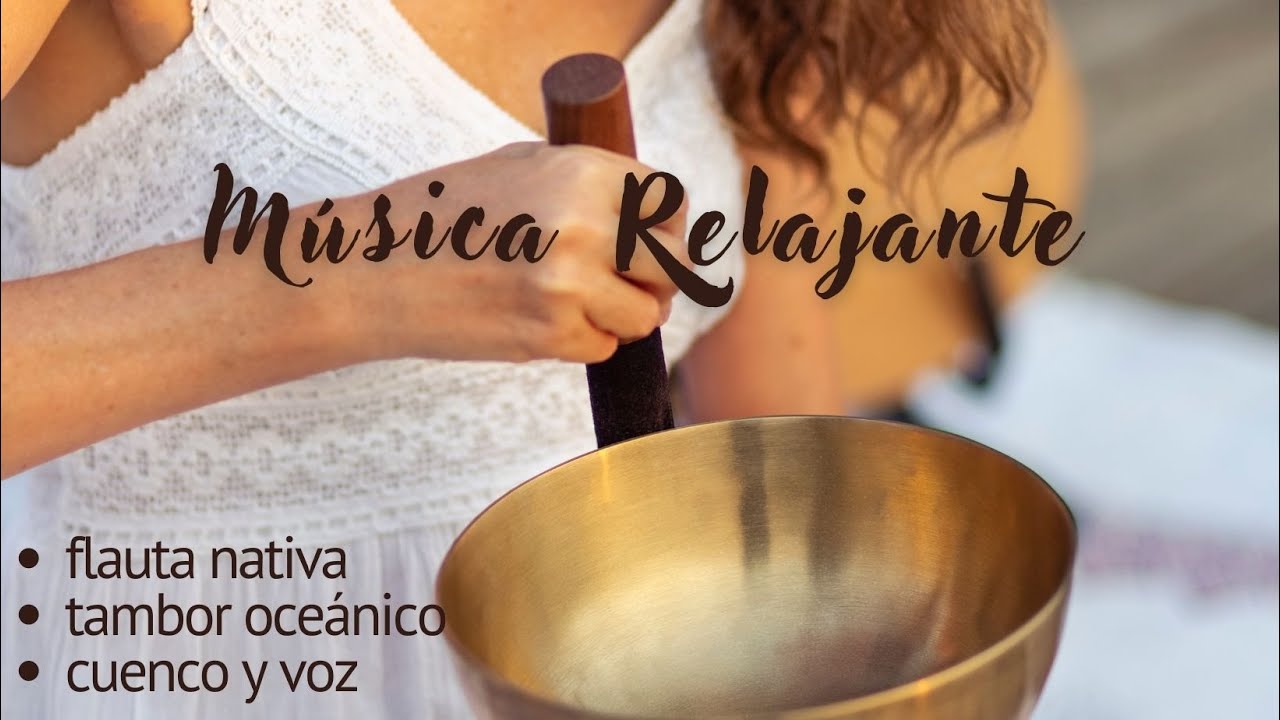RELÁJATE: Flauta nativa, tambor oceánico, cuenco, voz.