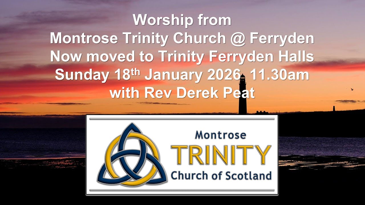 Service on Sunday 18th January 2026 from Trinity Church @ Ferryden, in Trinity Ferryden Halls