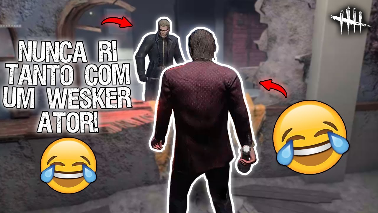 NUNCA RI TANTO COM UM WESKER ATOR - Dead by Daylight