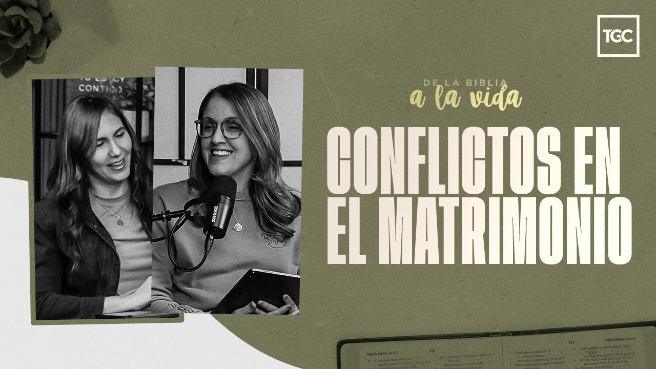 Conflictos en el matrimonio | De la Biblia a la vida podcast