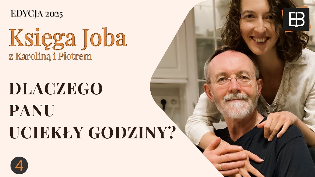 Księga Joba - Dlaczego Panu uciekły godziny? (część 2, odcinek 4)