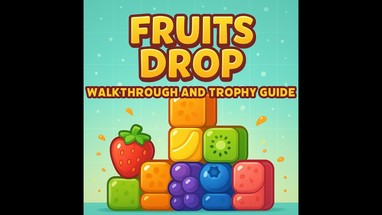 Fruits Drop - Walkthrough | Trophy Guide | Achievement Guide
