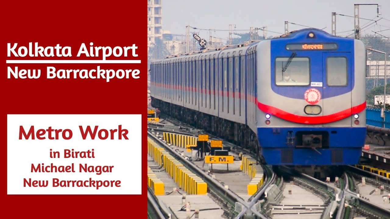 Kolkata Airport - New Barrackpore Metro Construction to Begin Now