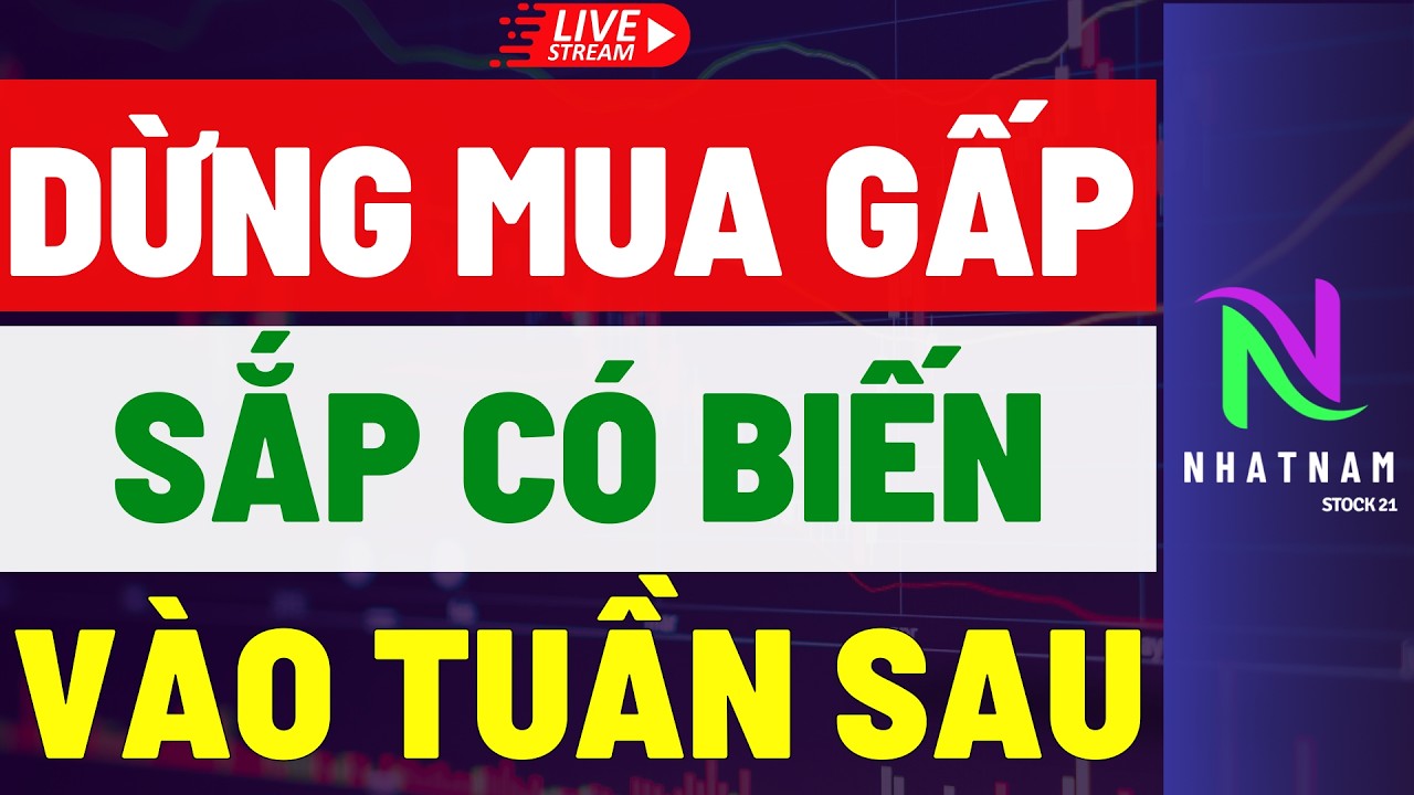 🔴DỪNG MUA GẤP!! SẮP CÓ BIẾN VÀO ĐẦU TUẦN | CƠ HỘI BẮT ĐẦU TỪ KHỦNG HOẢNG