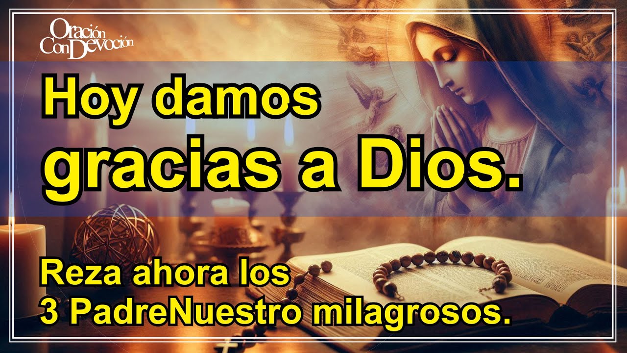 🙏🕯️🌿 Los 3 PADRE NUESTRO milagrosos para dar GRACIAS A DIOS hoy mismo. #PadreNuestro #Milagros 🙏🕯️🌿