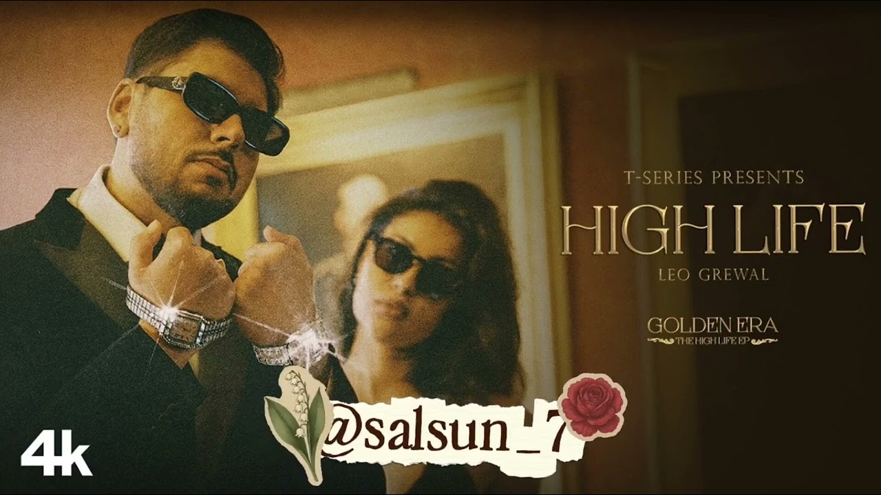 HighLife (Official Music Video) | Leo Grewal | Golden Era 