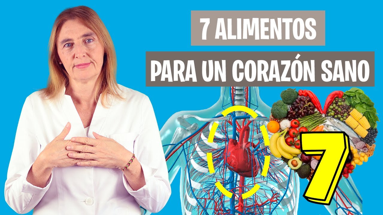 Los 7 MEJORES ALIMENTOS para el CORAZÓN | Dieta cardiosaludable | Nutrición clínica