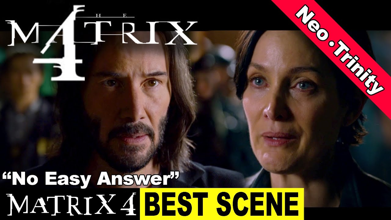 Matrix 4 BEST SCENE - Neo and Trinity | No Easy Answer
