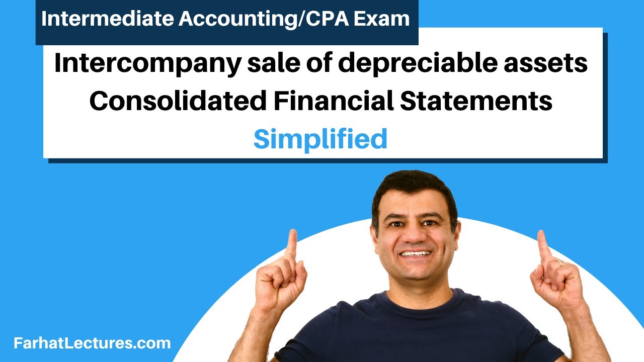 Intercompany sale of depreciable assets Consolidated Financial Statements.