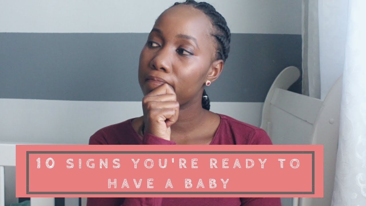 10 SIGNS YOU ARE READY TO HAVE A BABY| SA YOUTUBER