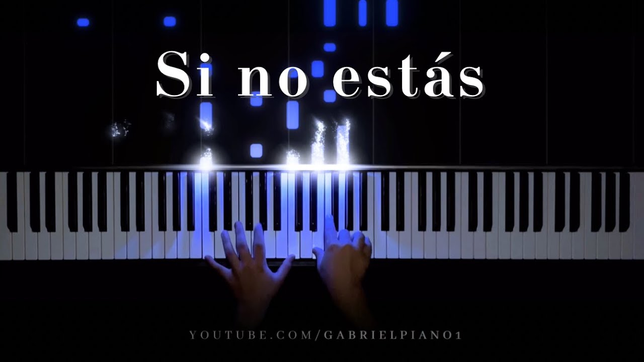 Si no estás - iñigo quintero (Piano Cover)