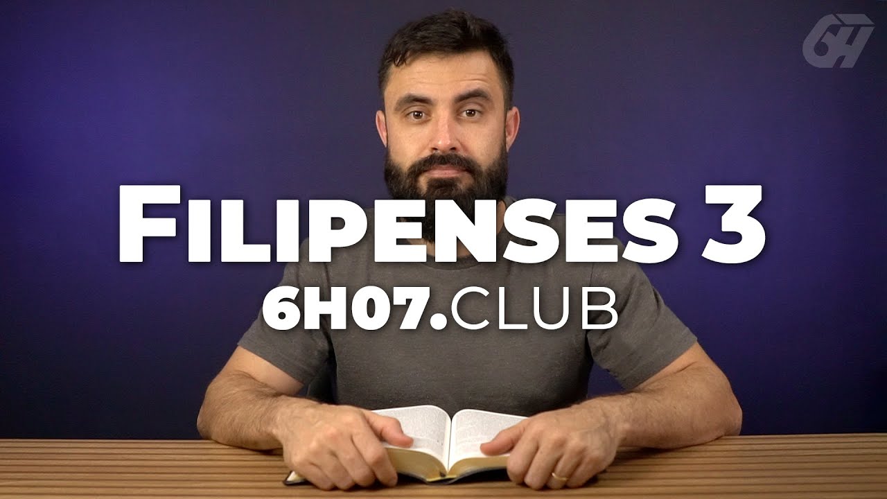Filipenses 3 | Vai na Bíblia #6h07club