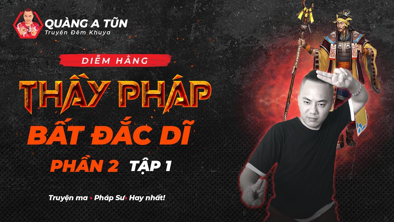 truyện ma pháp sư : thầy pháp bất đắc dĩ bắt quỷ búp bê mặt sứ 1/2 | quàng a tũn
