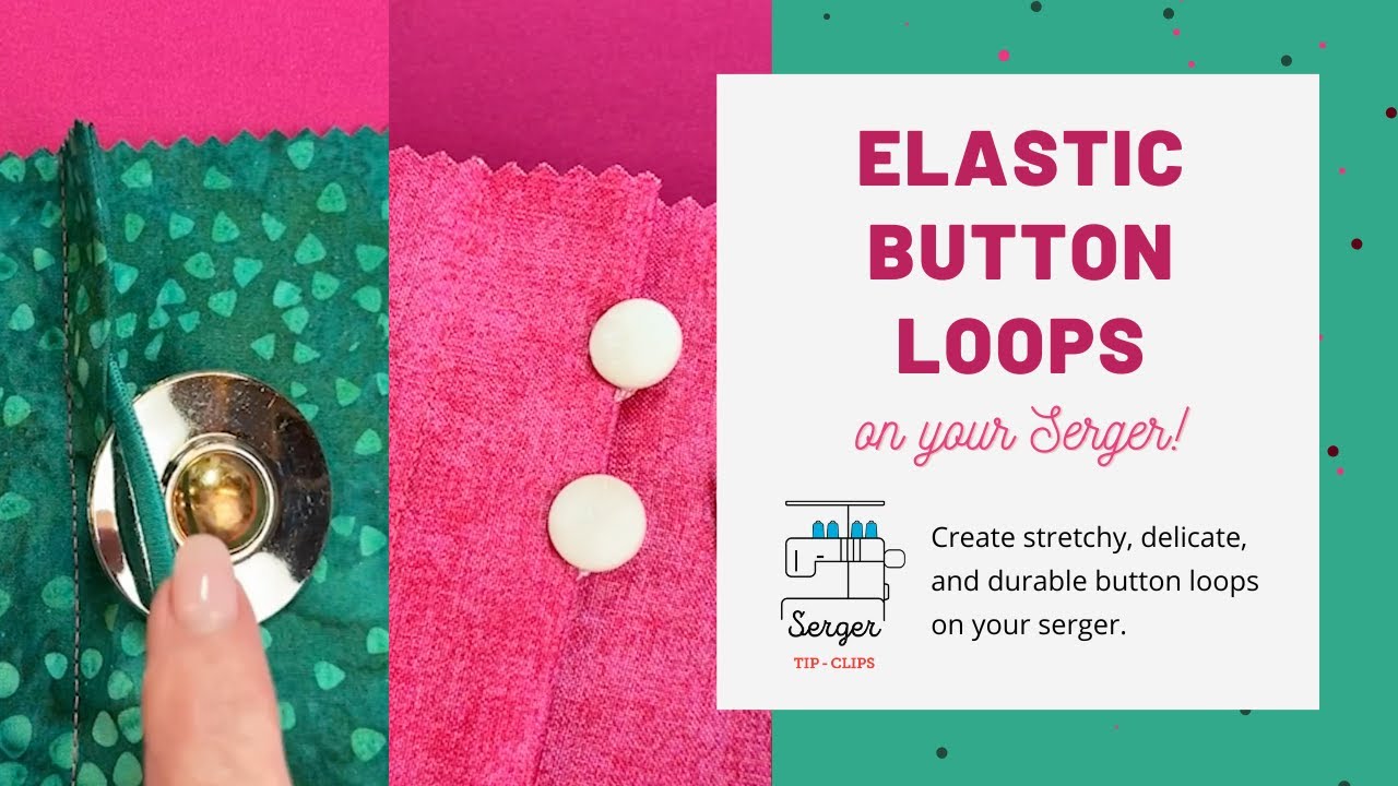 Elastic Button Loops on Your Serger