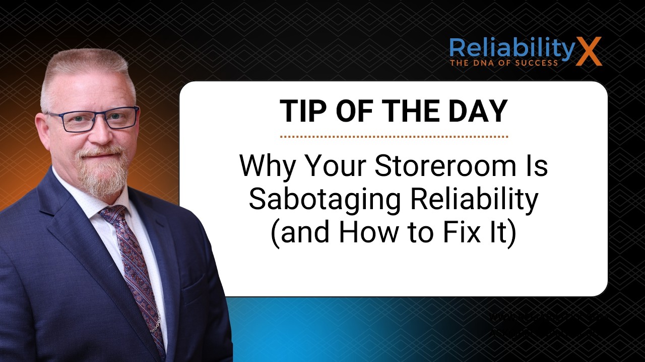 Why Your Storeroom Is Sabotaging Reliability and How to Fix It