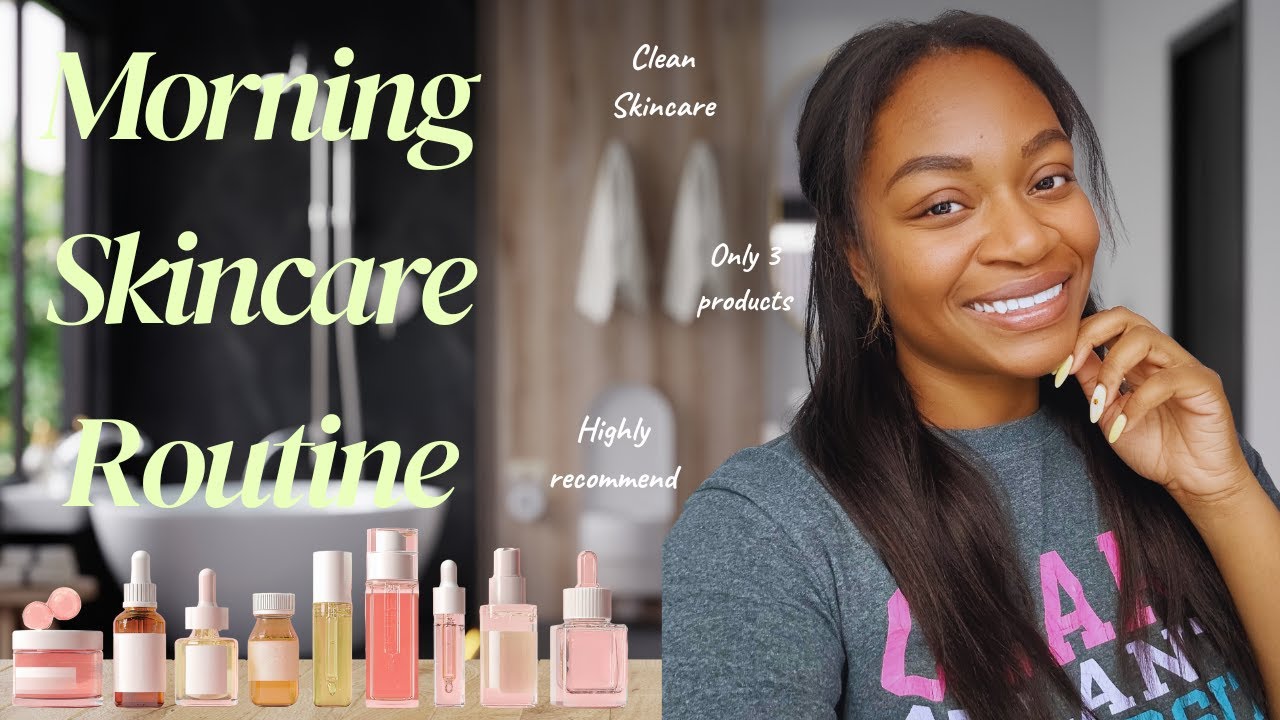 My 3-Step Morning Skincare Routine (With Clean Skincare Products)