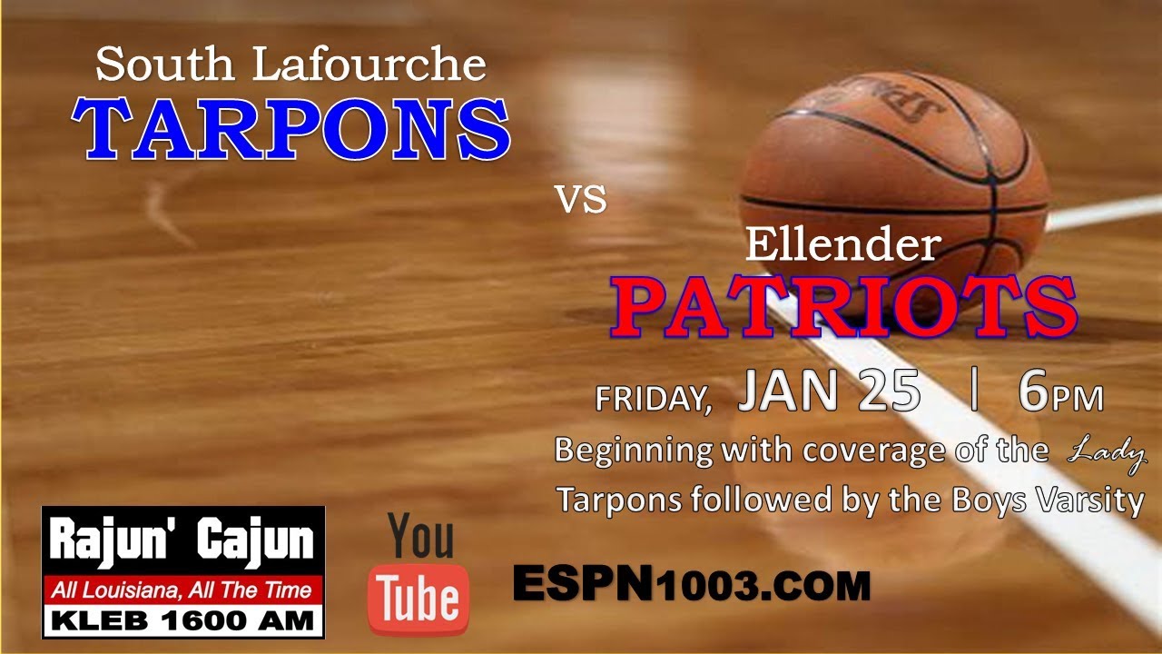 South Lafourche Tarpons @ Ellender Patriots (Girls' and Boys' Basketball)