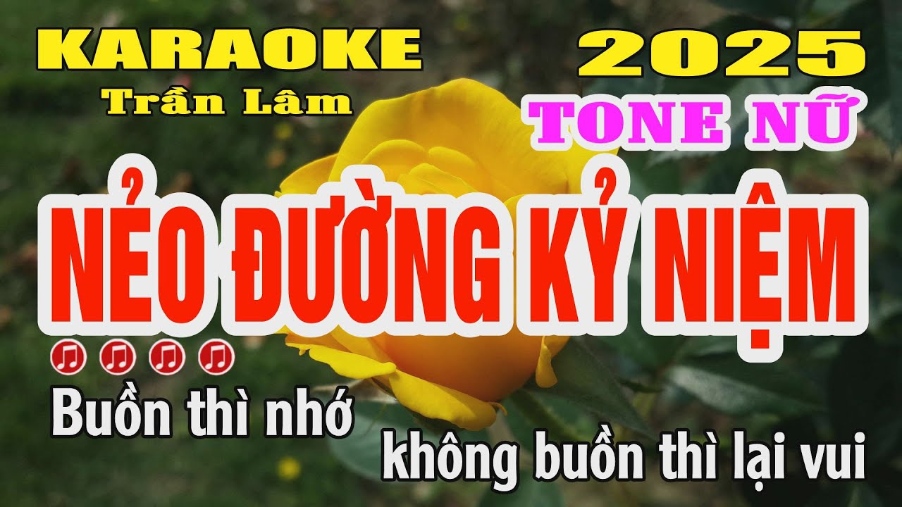 Karaoke Nẻo Đường Kỷ Niệm Tone Nữ ( Bm ) Trần Lâm
