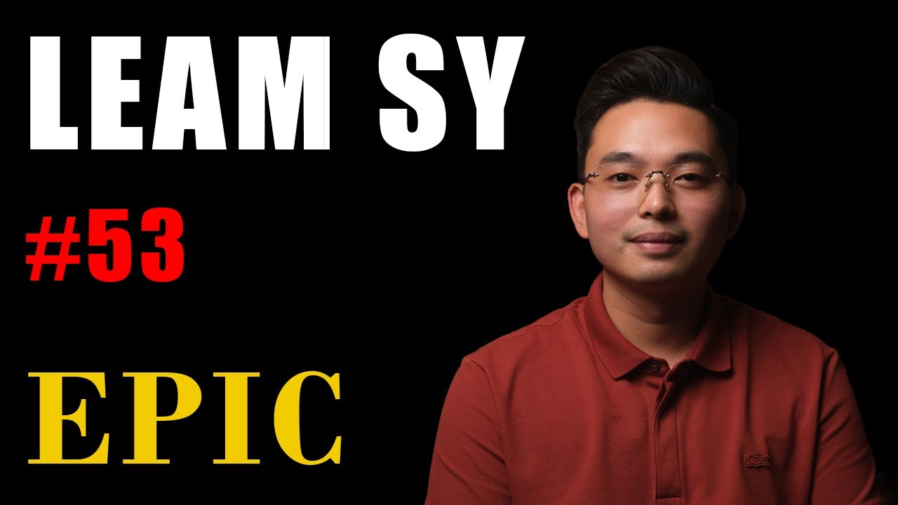 Leam Sy: Survival, Success, Sales, Mindset, and Business | Epic Podcast #53