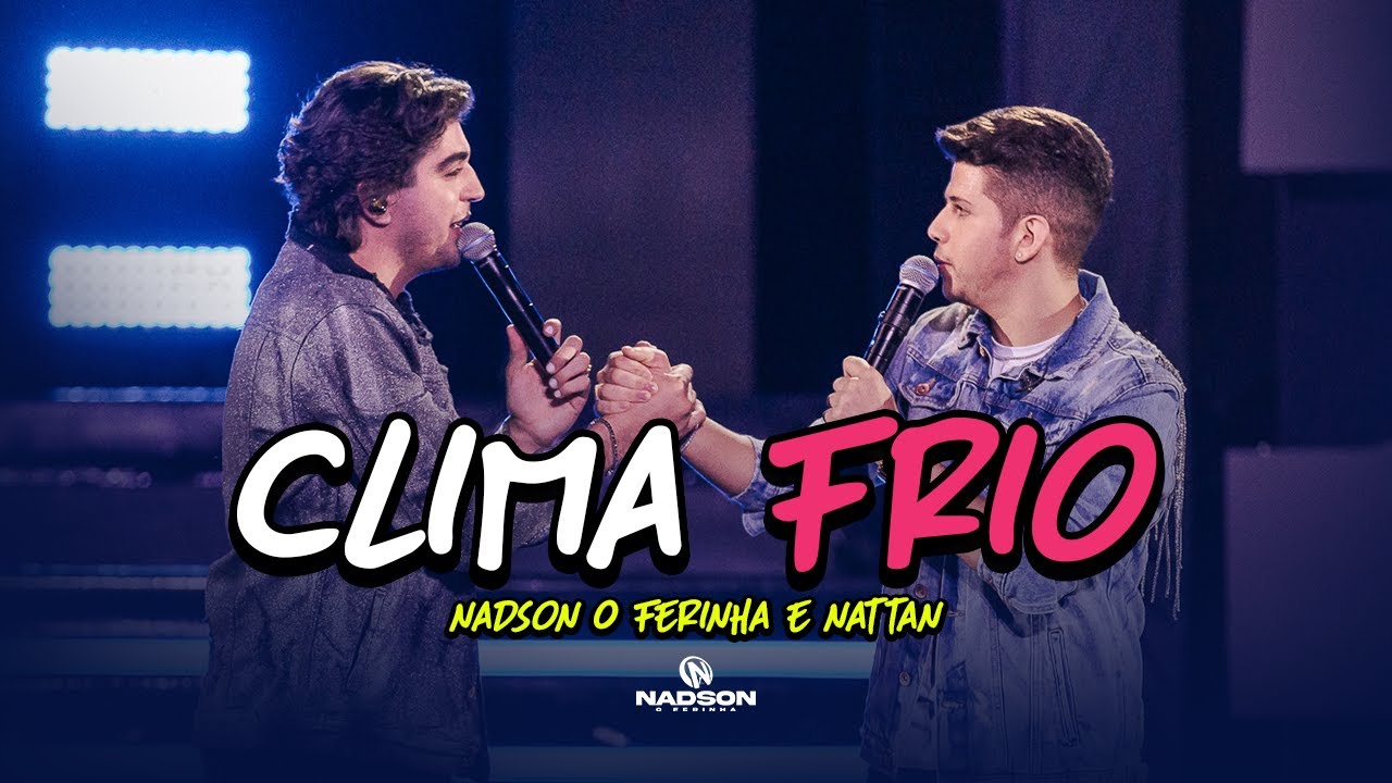 Nadson O Ferinha e Nattan - Clima Frio (Clipe Oficial)