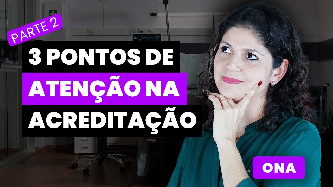 3 pontos de atenção na Acreditação ONA - Parte 2 | QMS Brasil