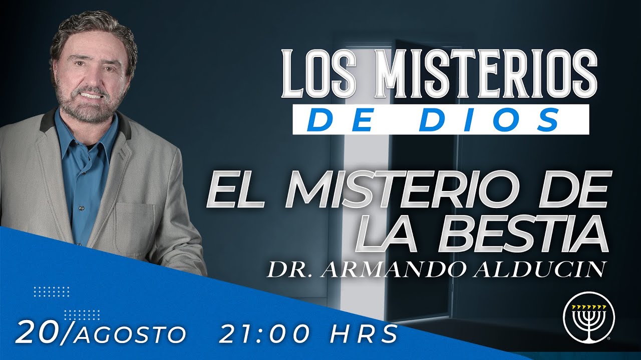 El Misterio de la Bestia | Los Misterios de Dios | Dr. Armando Alducin