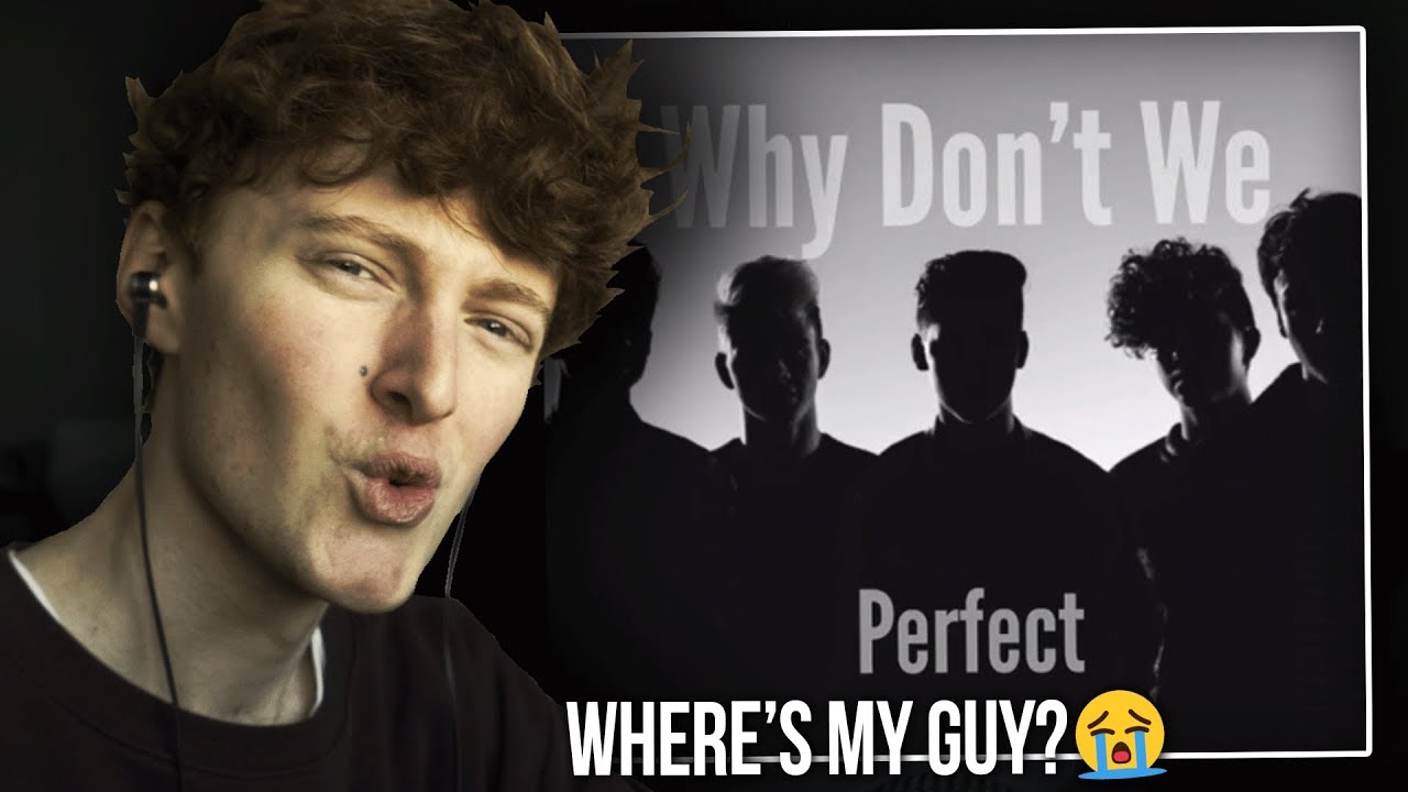 WHERE'S MY GUY? (Why Don't We - Perfect | Reaction/Review)