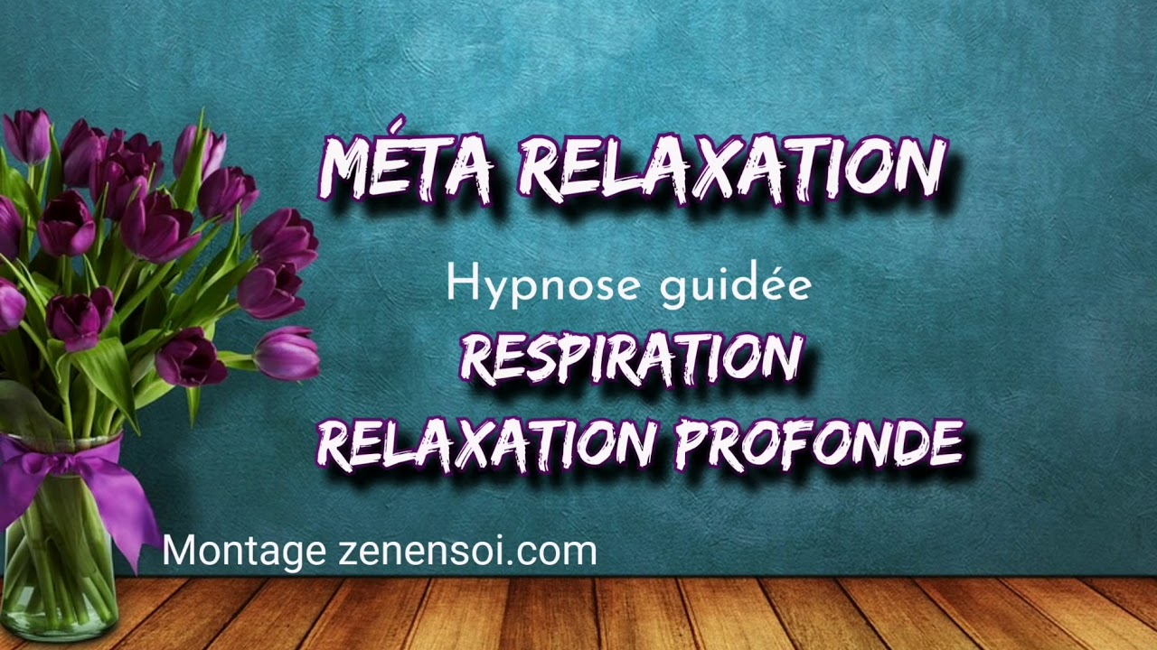 Méta Relaxation 💖 RESPIRATION RELAXATION PROFONDE ✨ Séance guidée ✨