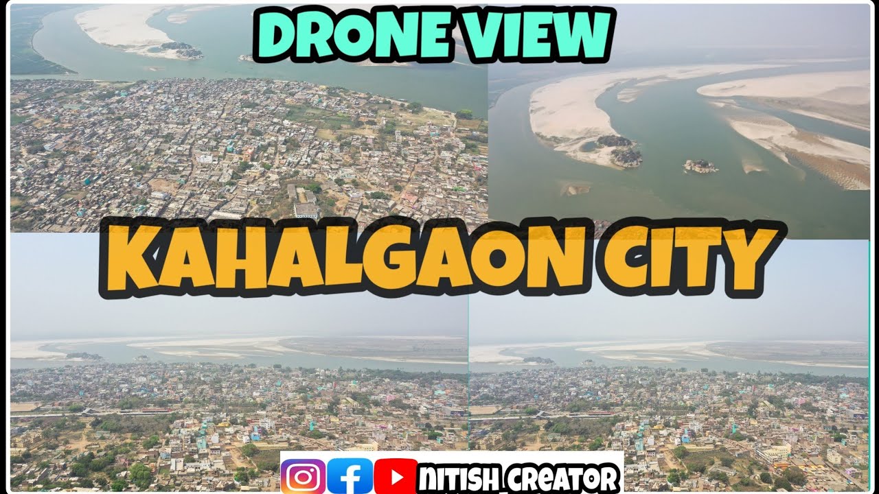 Kahalgaon City || Drone View || Behind Ganga River || Nitish Creator