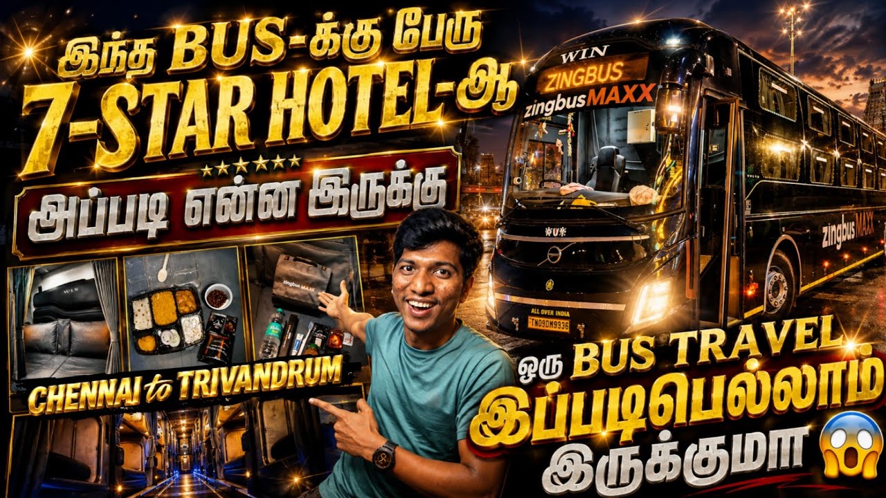 💢என்னடா இந்த BUS-ah 7-STAR HOTEL-னு சொல்றீங்க!!! ZINGBUS MAXXX VOLVO CHENNAI to TRIVANDRUM | Naveen