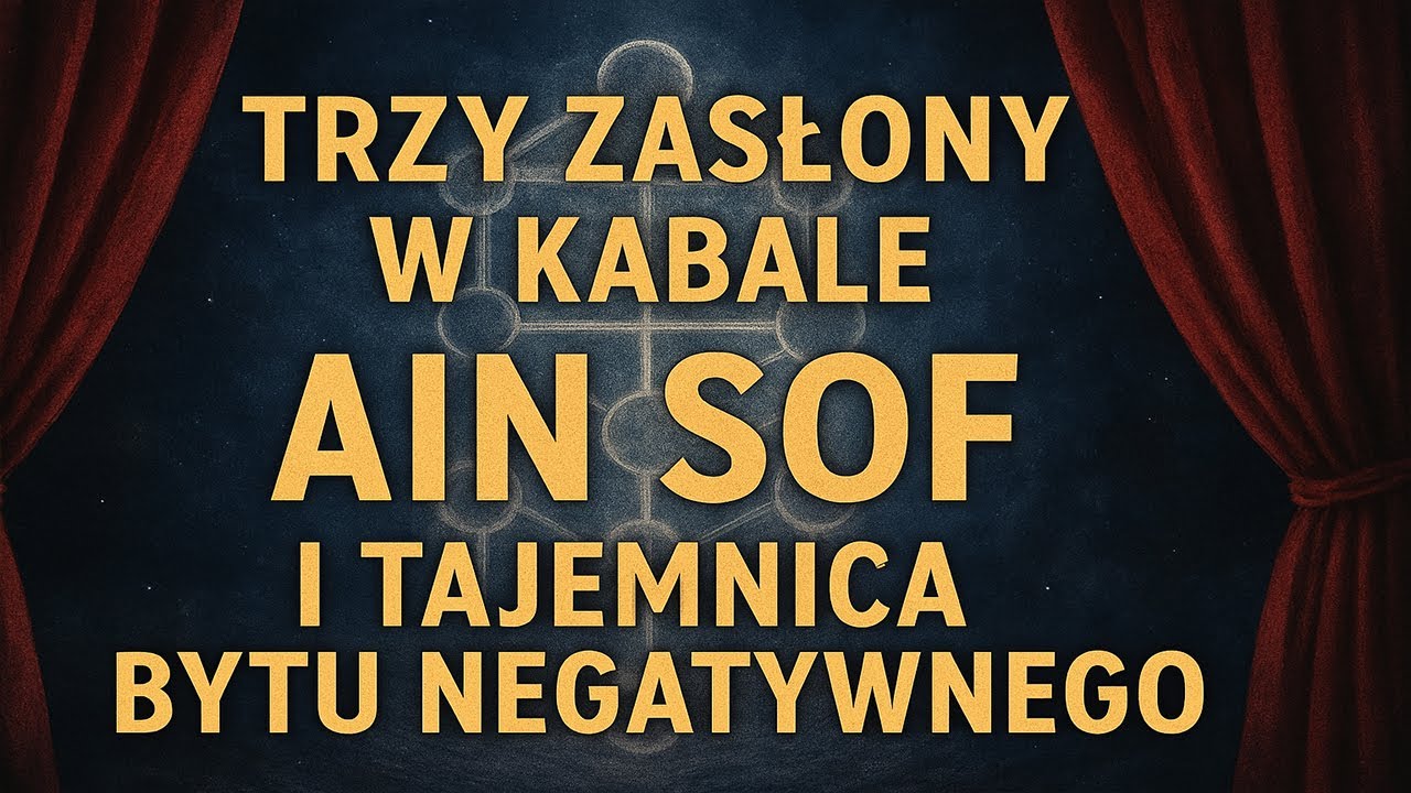 Trzy Zasłony w kabale - Ain Sof i tajemnica Bytu Negatywnego