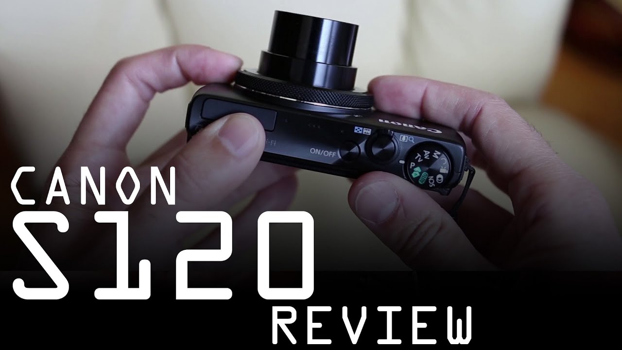 Canon Powershot S120 hands on preview