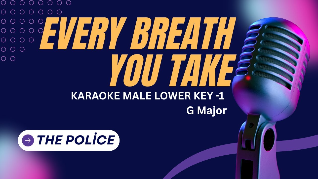 The Police - Every Breath You Take Karaoke Lower Key Male -1 G major