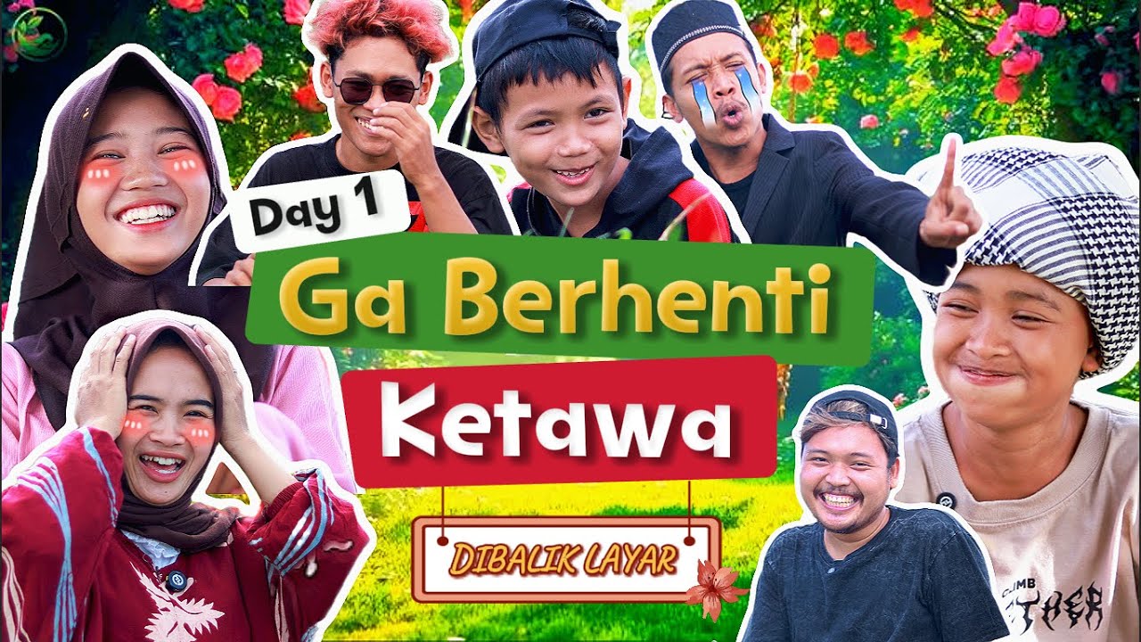 DAY 1 GA BERHENTI KETAWA ~ DIBALIK LAYAR BUDAK GALAU