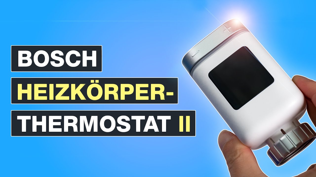 Bosch Heizkörperthermostat 2 Test - Smart Home Einrichtung & Montage inkl. Controller - Testventure