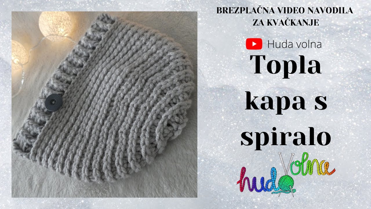 Navodila za kvačkanje: Topla kapa s spiralo, 2. del (Huda volna)